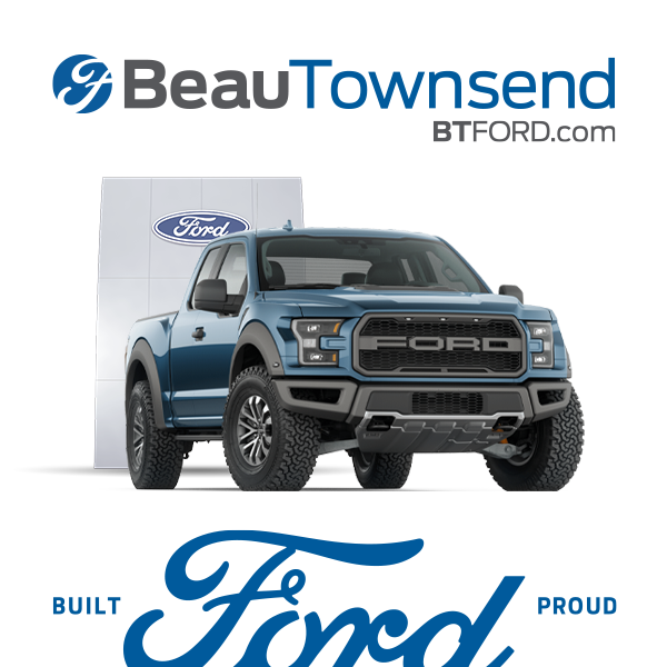 Beau Townsend Ford - Built Ford Proud